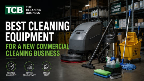 Best Cleaning Equipment for a New Commercial Cleaning Business