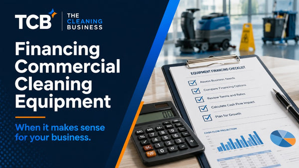 Financing Commercial Cleaning Equipment: When It Makes Sense